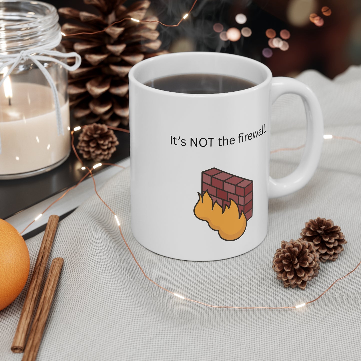 It's NOT the firewall. Mug for Network Security Engineers