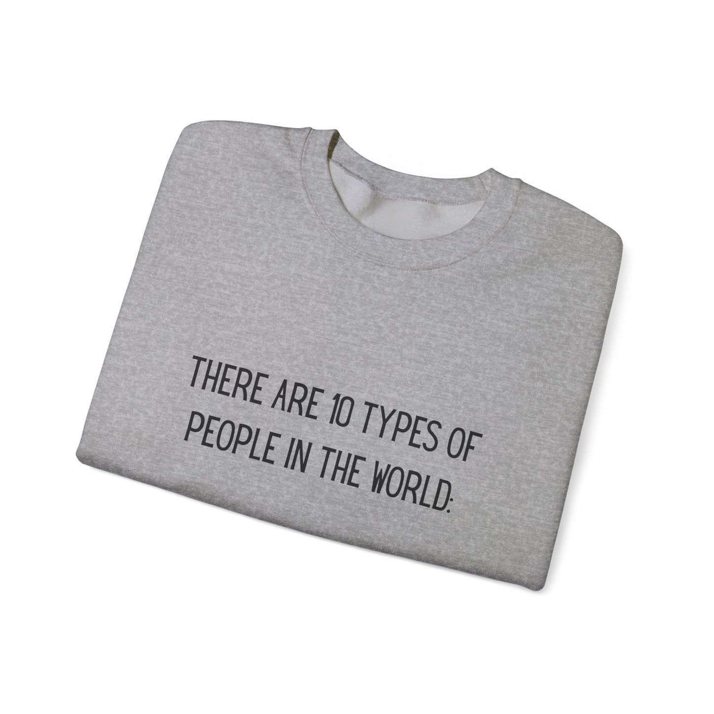There are 10 types of people, Binary Humor Crewneck Sweatshirt, Funny Gift, Unisex Sweater, Techie Merch, Casual Layering Top
