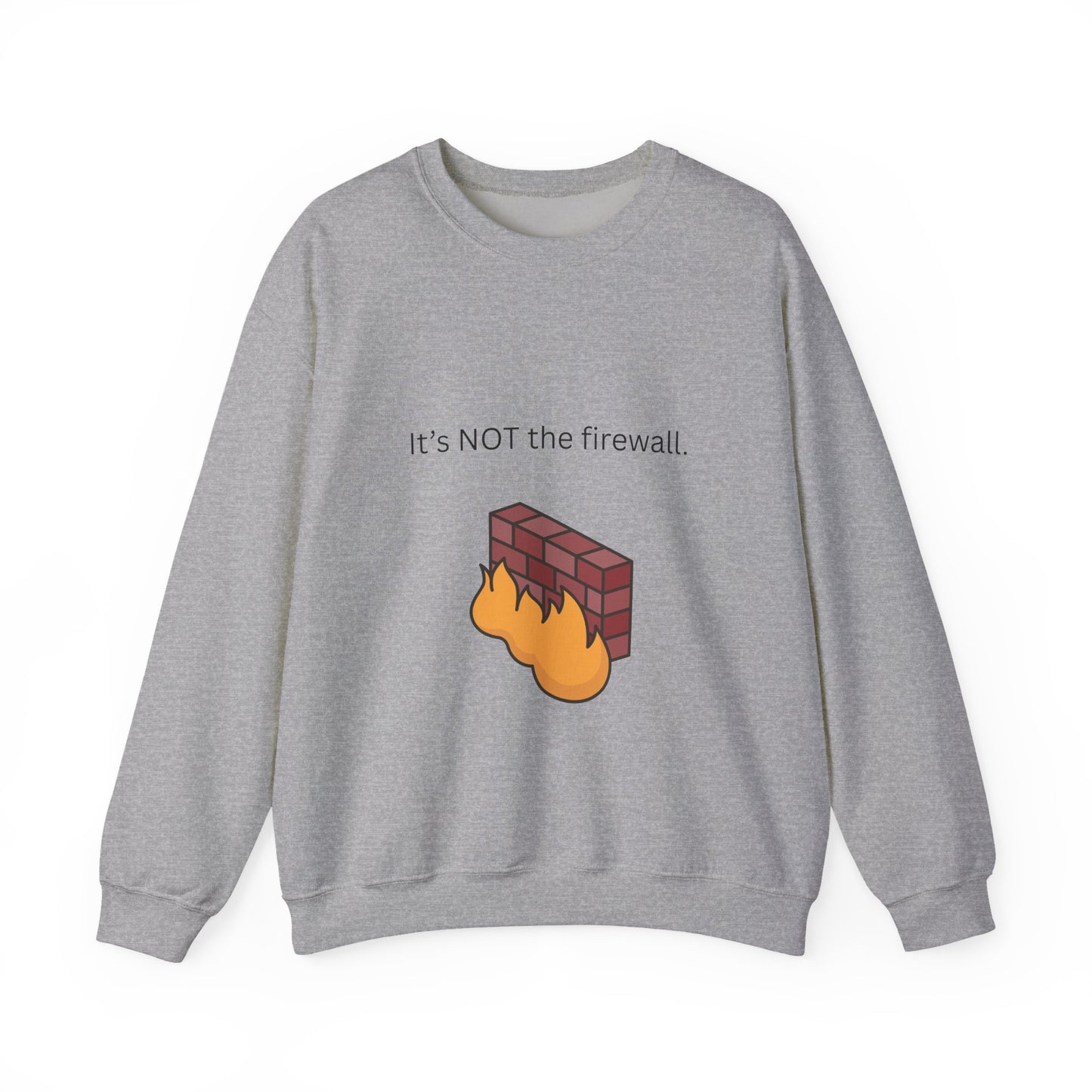 It's NOT the firewall.  Unisex Crewneck Sweatshirt, IT Humor Apparel
