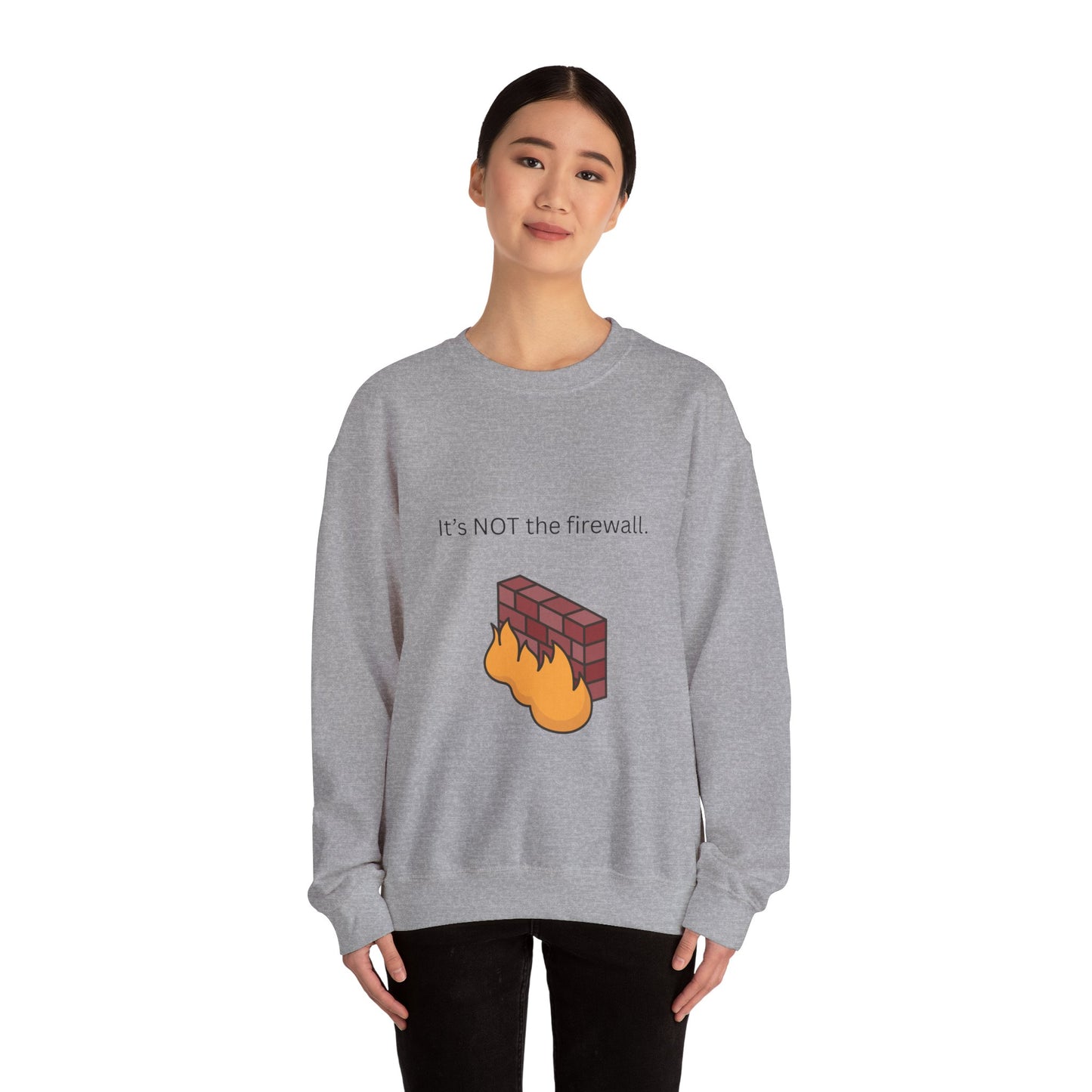 It's NOT the firewall.  Unisex Crewneck Sweatshirt, IT Humor Apparel
