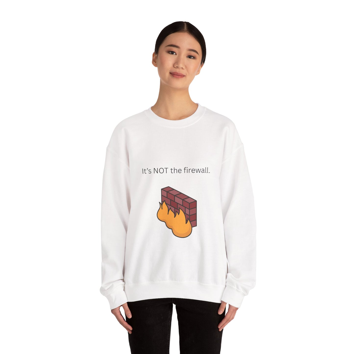 It's NOT the firewall.  Unisex Crewneck Sweatshirt, IT Humor Apparel