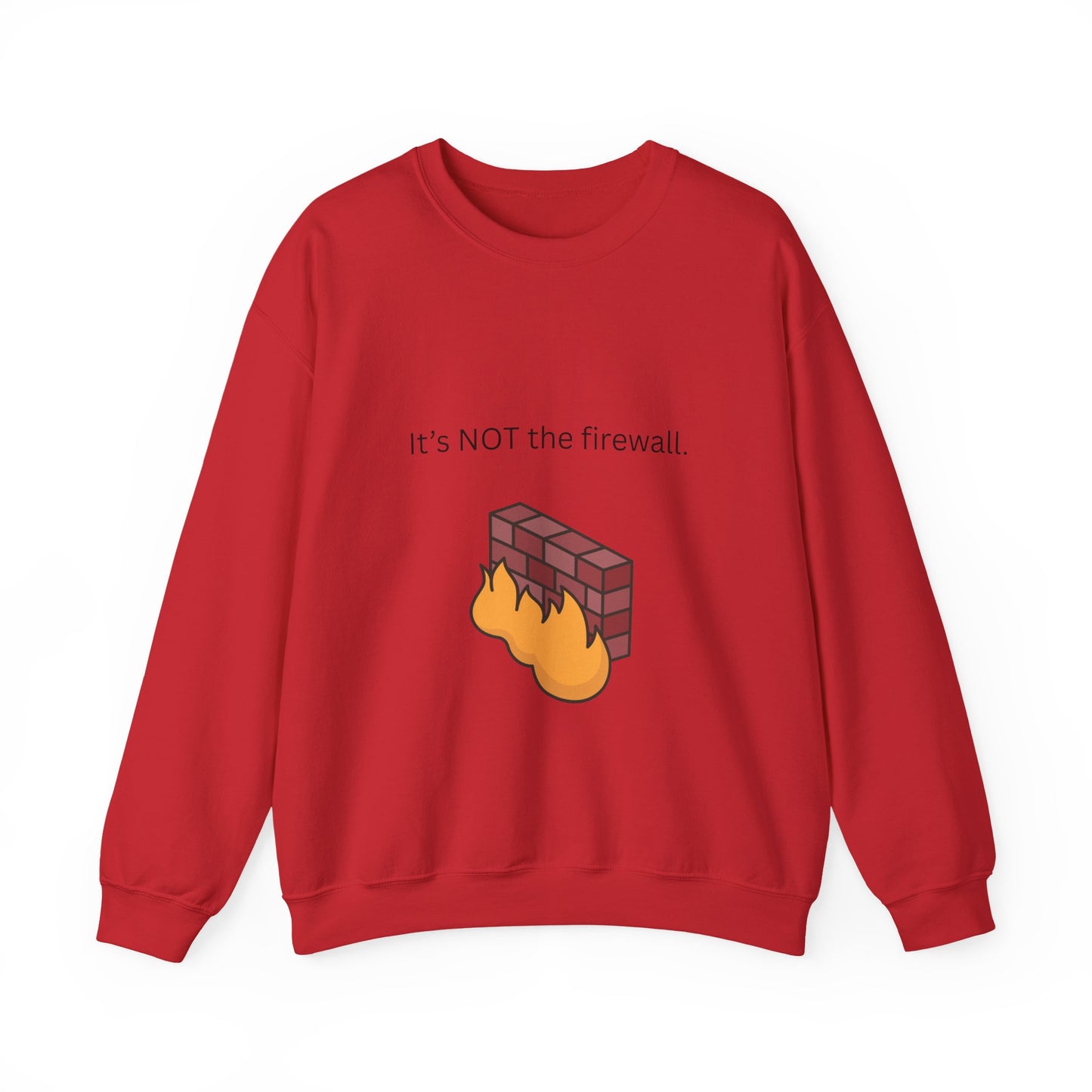 It's NOT the firewall.  Unisex Crewneck Sweatshirt, IT Humor Apparel