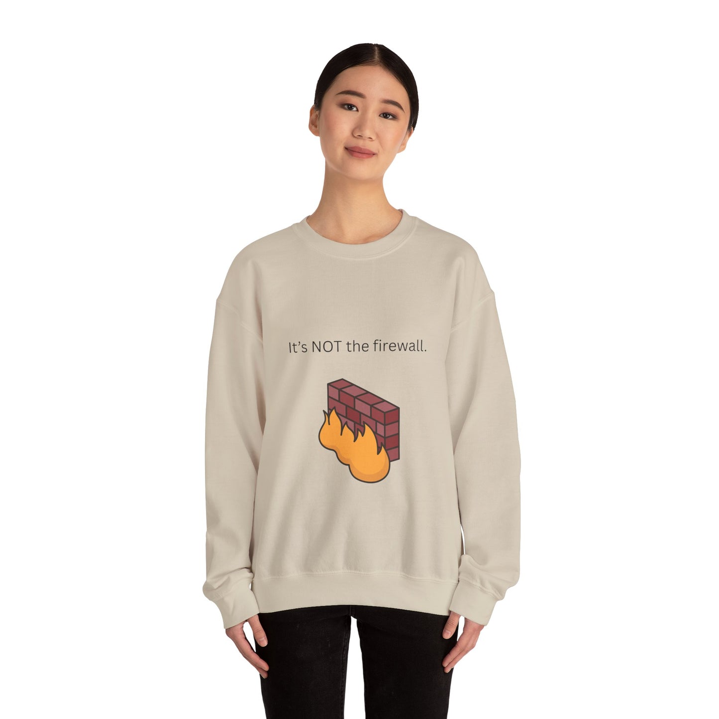 It's NOT the firewall.  Unisex Crewneck Sweatshirt, IT Humor Apparel