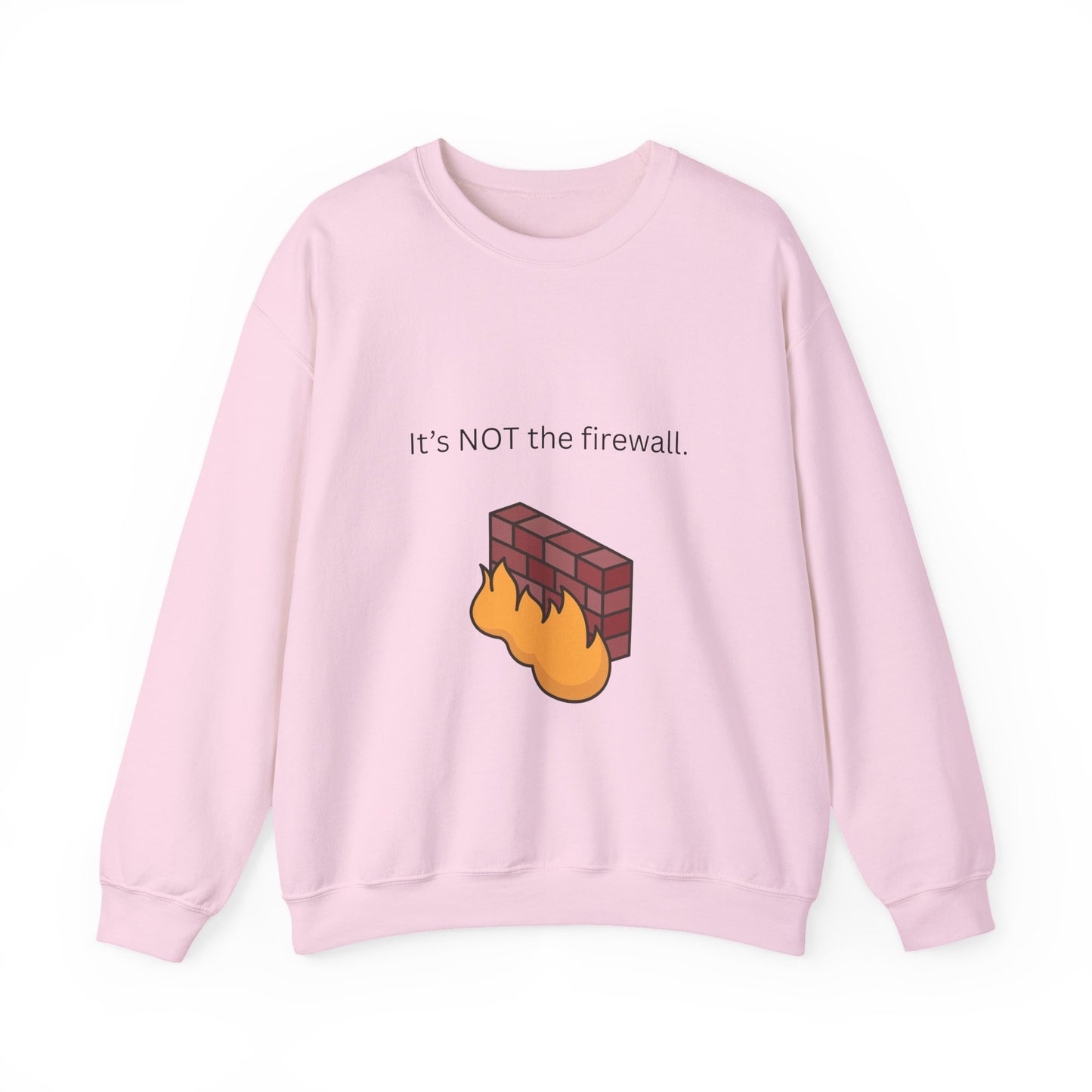 It's NOT the firewall.  Unisex Crewneck Sweatshirt, IT Humor Apparel