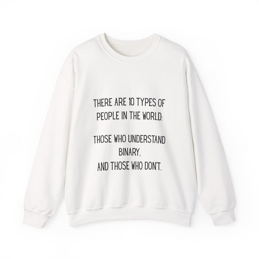 There are 10 types of people, Binary Humor Crewneck Sweatshirt, Funny Gift, Unisex Sweater, Techie Merch, Casual Layering Top