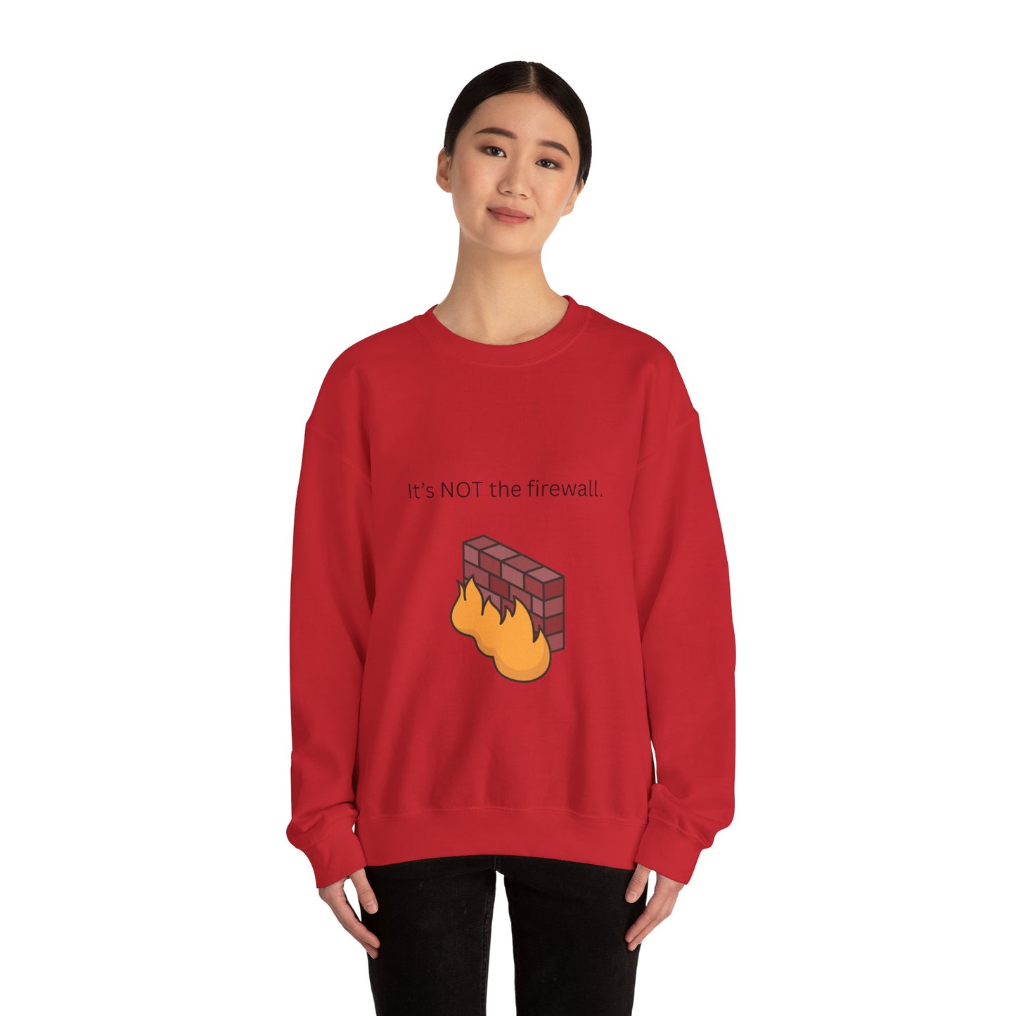 It's NOT the firewall.  Unisex Crewneck Sweatshirt, IT Humor Apparel
